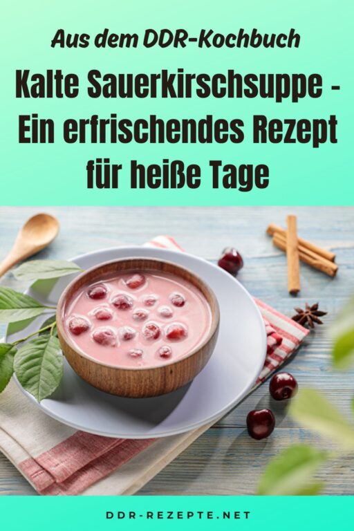 Kalte Sauerkirschsuppe – Ein erfrischendes Rezept für heiße Tage