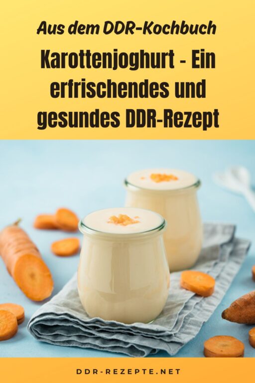 Karottenjoghurt – Ein erfrischendes und gesundes DDR-Rezept