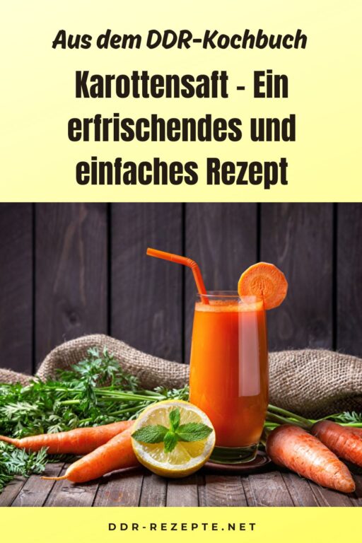 Karottensaft – Ein erfrischendes und einfaches Rezept