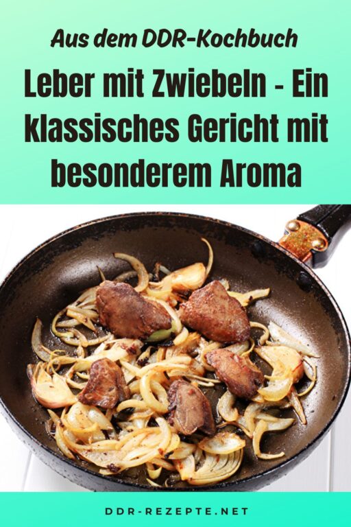 Leber mit Zwiebeln – Ein klassisches Gericht mit besonderem Aroma