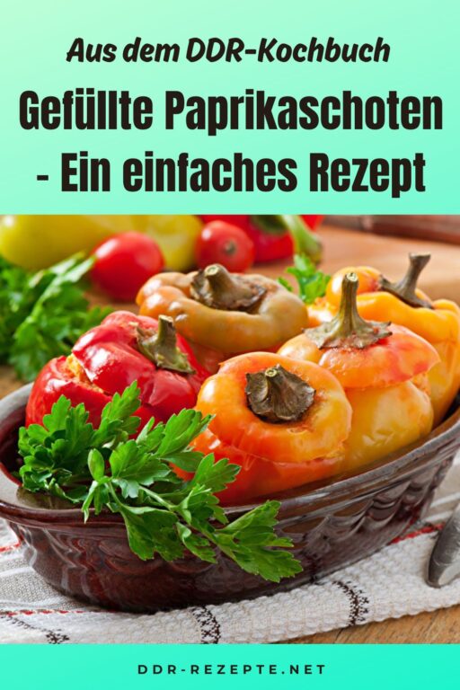 Gefüllte Paprikaschoten – Ein einfaches Rezept