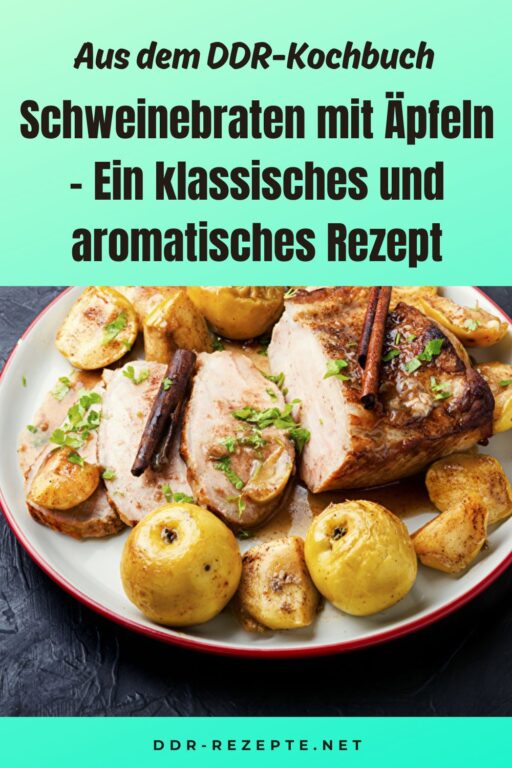 Schweinebraten mit Äpfeln – Ein klassisches und aromatisches Rezept