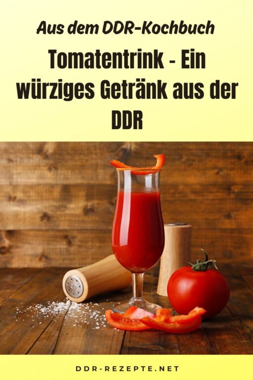 Tomatentrink – Ein würziges Getränk aus der DDR