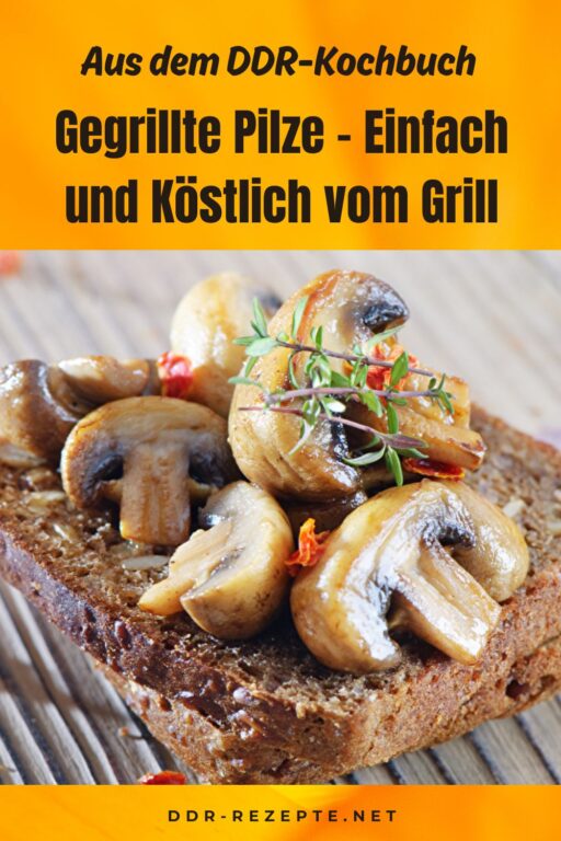 Gegrillte Pilze – Einfach und Köstlich vom Grill