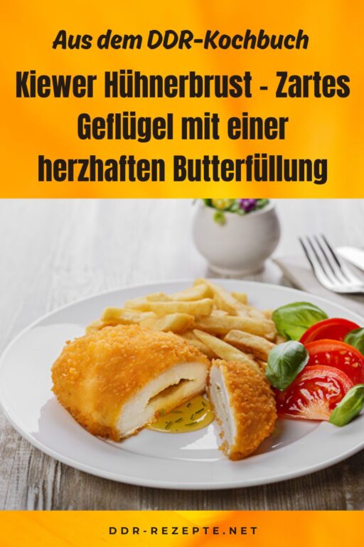 Kiewer Hühnerbrust – Zartes Geflügel mit einer herzhaften Butterfüllung