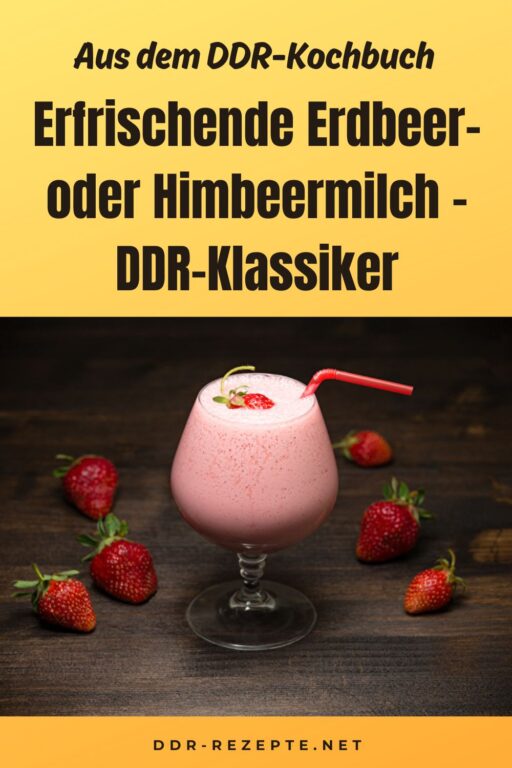 Erfrischende Erdbeer- oder Himbeermilch – DDR-Klassiker