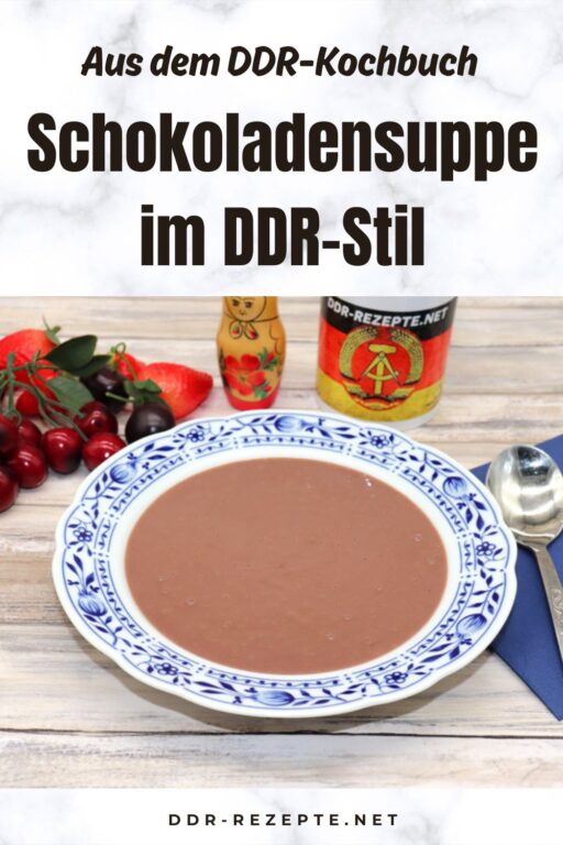 Schokoladensuppe im DDR-Stil