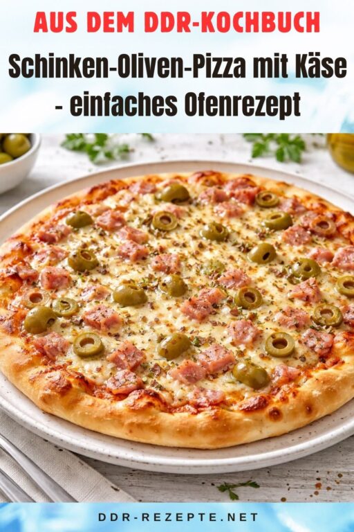Schinken-Oliven-Pizza mit Käse – einfaches Ofenrezept