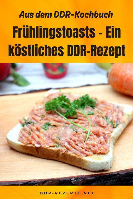 Frühlingstoasts – Ein köstliches DDR-Rezept