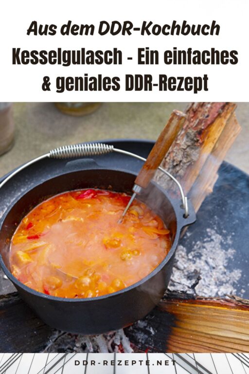 Kesselgulasch – Ein einfaches & geniales DDR-Rezept