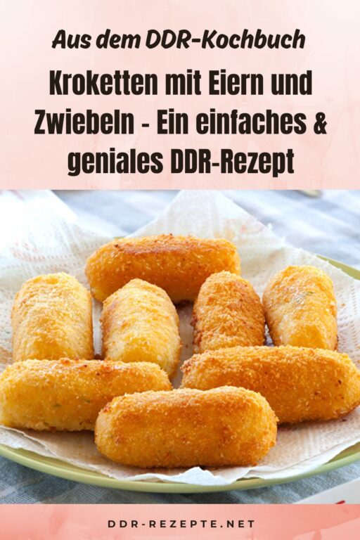 Kroketten mit Eiern und Zwiebeln – Ein einfaches & geniales DDR-Rezept