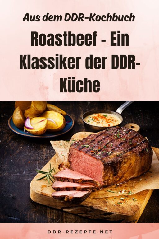 Roastbeef – Ein Klassiker der DDR-Küche