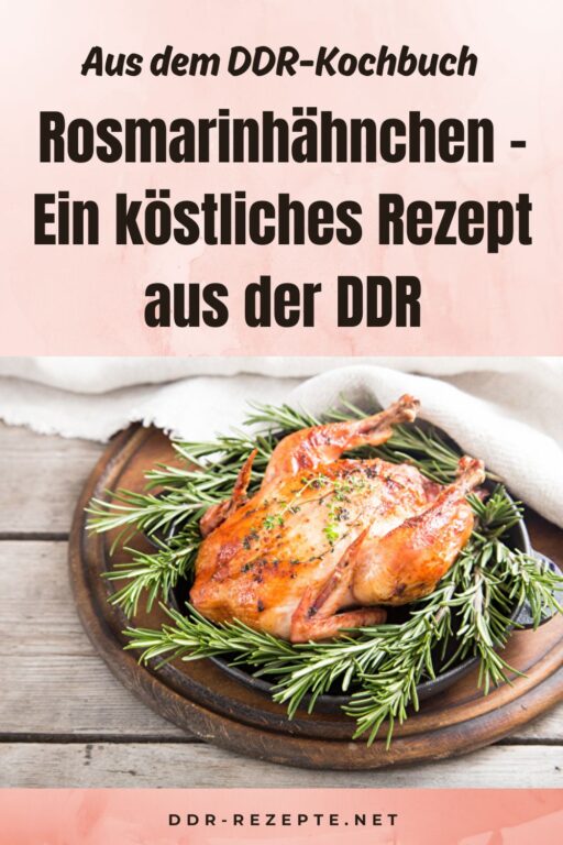 Rosmarinhähnchen – Ein köstliches Rezept aus der DDR