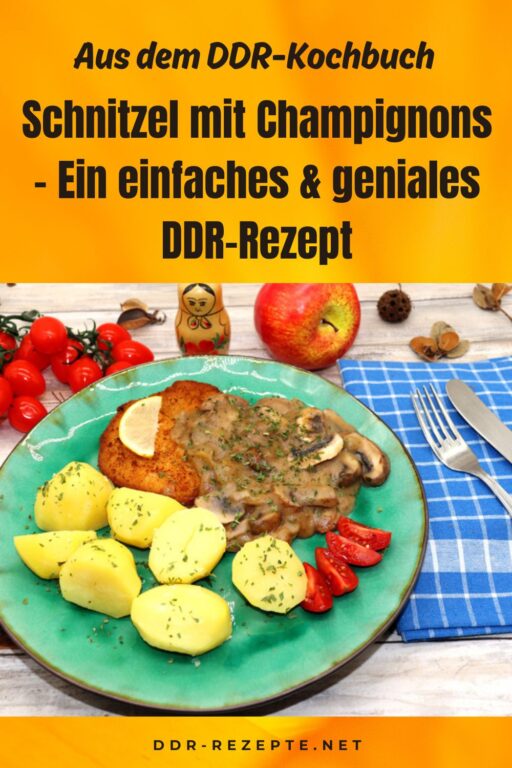 Schnitzel mit Champignons – Ein einfaches & geniales DDR-Rezept