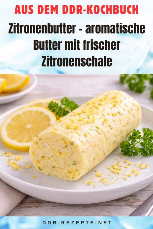 Zitronenbutter – aromatische Butter mit frischer Zitronenschale