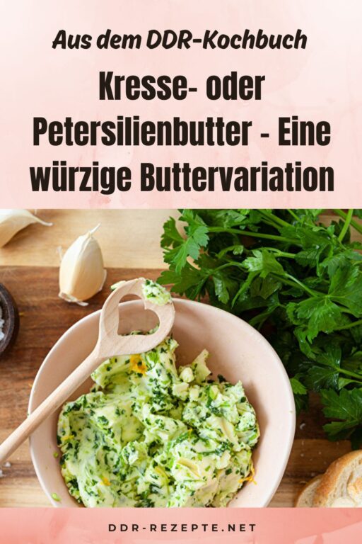 Kresse- oder Petersilienbutter – Eine würzige Buttervariation