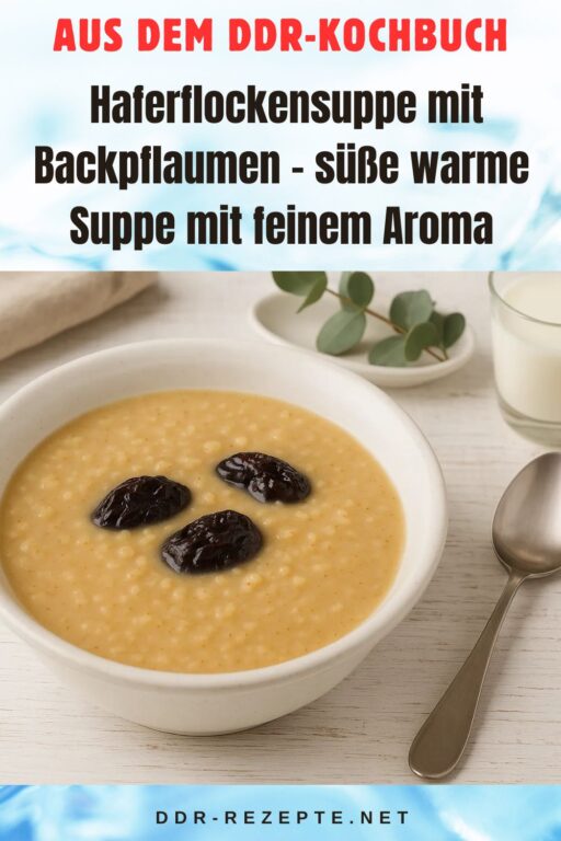 Haferflockensuppe mit Backpflaumen – süße warme Suppe mit feinem Aroma