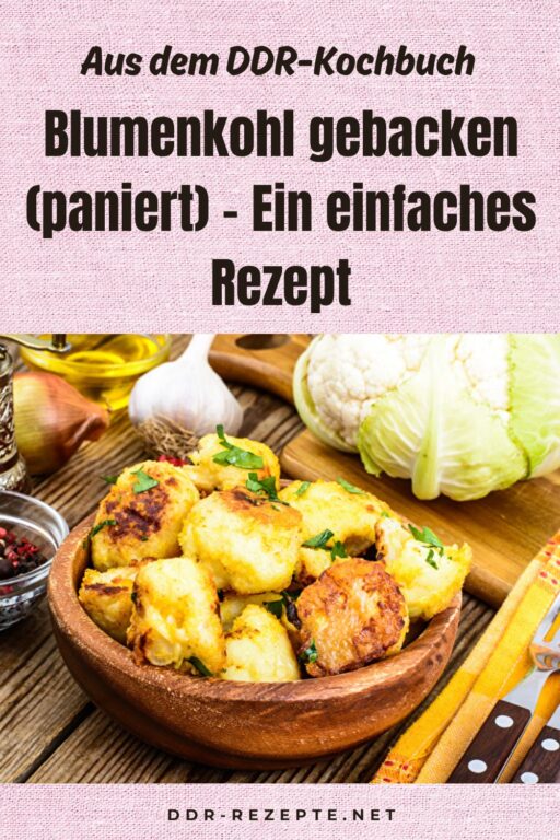 Blumenkohl gebacken (paniert) – Ein einfaches Rezept