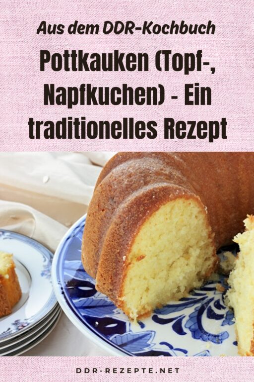 Pottkauken (Topf-, Napfkuchen) – Ein traditionelles Rezept