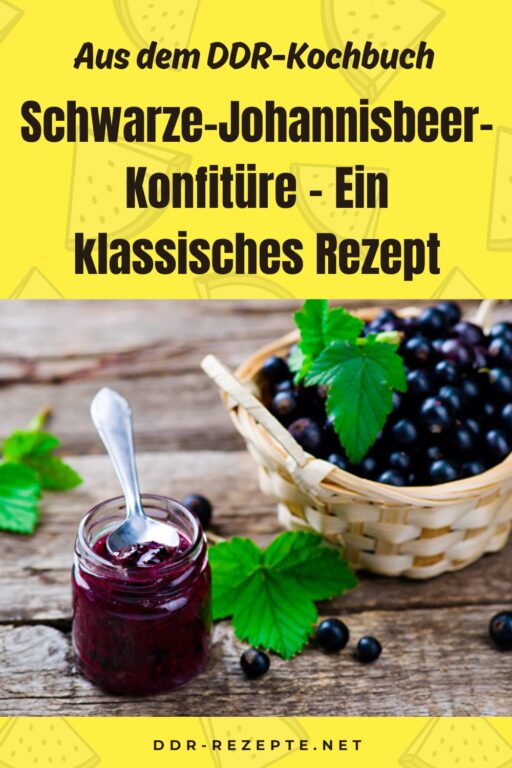 Schwarze-Johannisbeer-Konfitüre – Ein klassisches Rezept