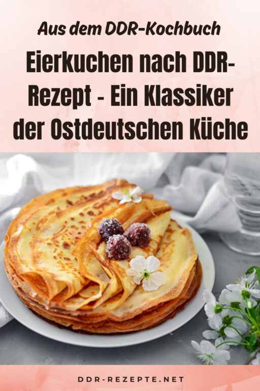 Eierkuchen nach DDR-Rezept – Ein Klassiker der Ostdeutschen Küche