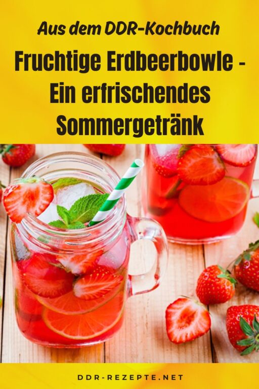 Fruchtige Erdbeerbowle - Ein erfrischendes Sommergetränk