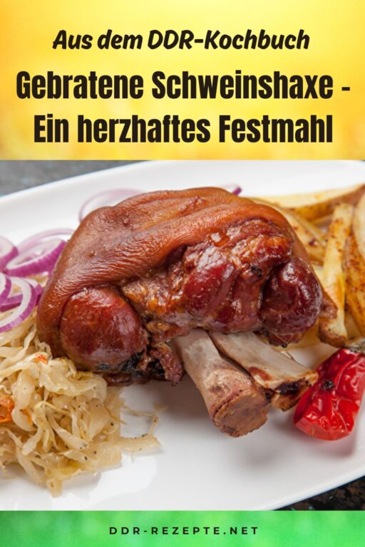 Gebratene Schweinshaxe – Ein herzhaftes Festmahl