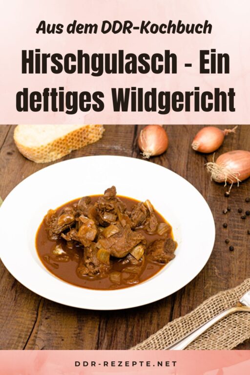 Hirschgulasch – Ein deftiges Wildgericht