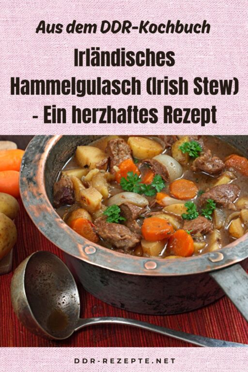 Irländisches Hammelgulasch (Irish Stew) – Ein herzhaftes Rezept