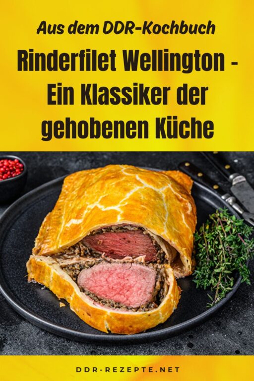 Rinderfilet Wellington – Ein Klassiker der gehobenen Küche