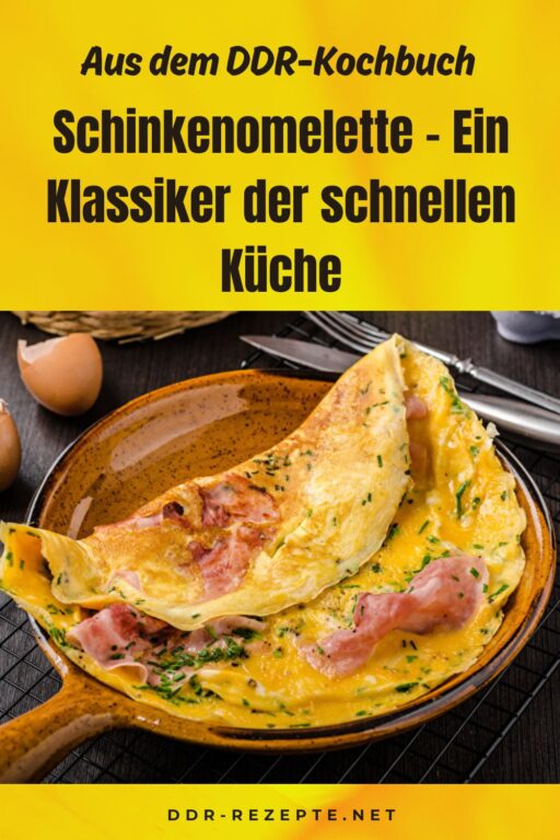 Schinkenomelette - Ein Klassiker der schnellen Küche