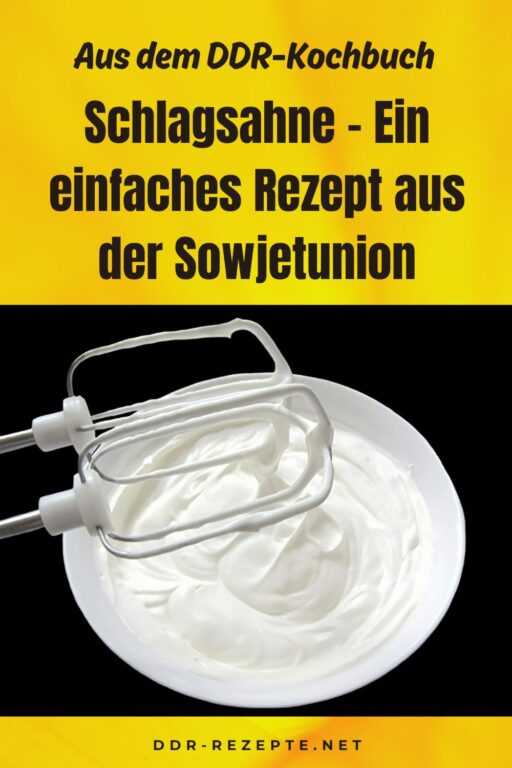 Schlagsahne – Ein einfaches Rezept aus der Sowjetunion