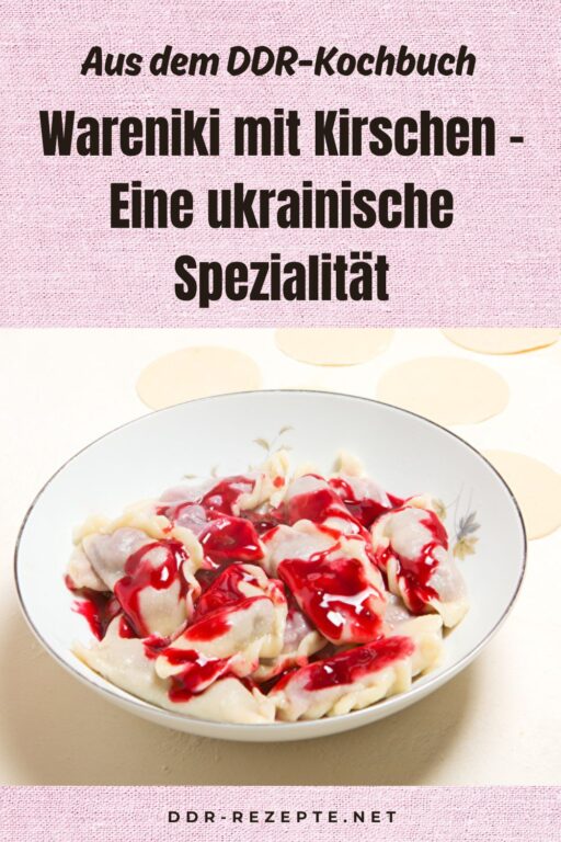 Wareniki mit Kirschen – Eine ukrainische Spezialität