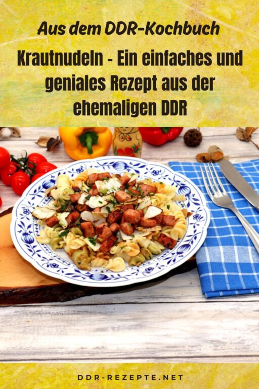 Krautnudeln – Ein einfaches und geniales Rezept aus der ehemaligen DDR