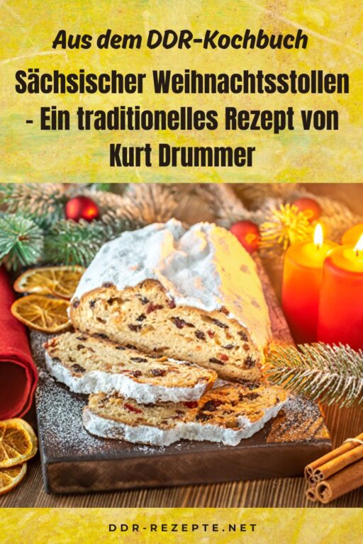 Sächsischer Weihnachtsstollen – Ein traditionelles Rezept von Kurt Drummer