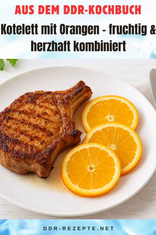 Kotelett mit Orangen – fruchtig & herzhaft kombiniert
