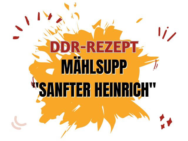 Mählsupp "Sanfter Heinrich" (Mehlsuppe)