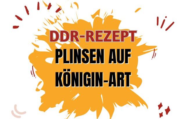 Plinsen auf Königin-Art