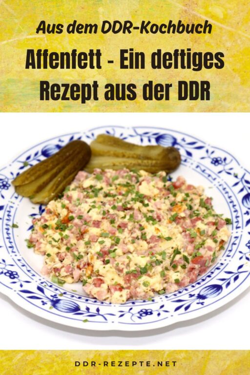 Affenfett – Ein deftiges Rezept aus der DDR