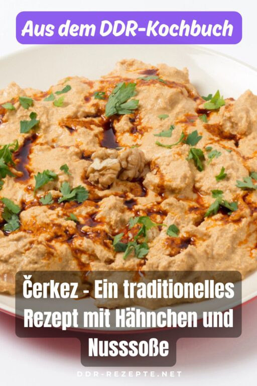 Čerkez – Ein traditionelles Rezept mit Hähnchen und Nusssoße