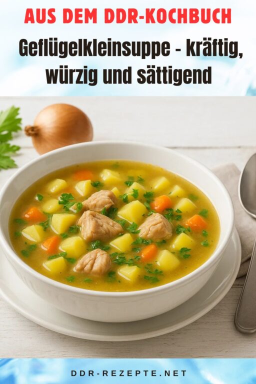 Geflügelkleinsuppe – kräftig, würzig und sättigend